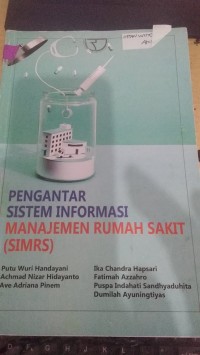Pengantar Sistem Informasi Manajemen Rumah Sakit (SIMRS)