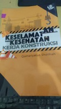 Keselamatan Dan Kesehatan Kerja Konstruksi