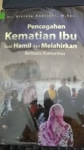 Pencegahan Kematian Ibu Saat Hamil Dan Melahirkan Berbasis Komunitas