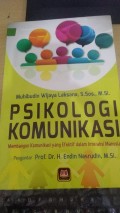 Psikologi Komunikasi Membangun Komunikasi Yang Efektif dalam Interaksi Manusia
