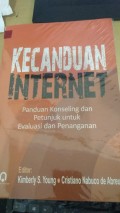 Kecanduan Internet Panduan Konseling Dan petunjuk Untuk Evaluasi Dan Penanganan