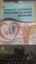 Kesehatan Reproduksi & Pelayanan Keluarga Berencana