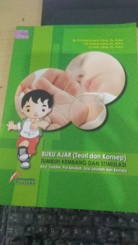 Buku Ajar (Teori dan Konsep) Tumbuh Kembang Dan Stimulasi