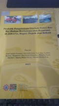 Praktik Pengelolaan Limbah Padat Dan B3 (Bahan Berbahaya dan Beracun) di Jakarta, Bogor, Depok dan Bekasi