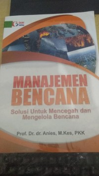Image of Manajemen Bencana Solusi untuk mencegah dan mengelola bencana