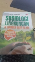 Sosiologi  Lingkungan Dan Sumber Daya Alam