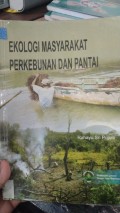 Ekologi Masyarakat Perkebunan dan Pantai