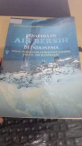 Penyediaan Air Bersih di Indonesia Peran Pemerintah, Pemerintah Daerah, Swasta dan Masyarakat