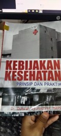 Kebijakan Kesehatan Prinsip dan Praktik