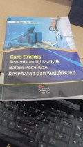 Cara Praktis Penetuan Uji Statistik dalam Penelitian Kesehatan dan  Kedokteran