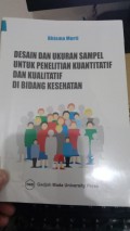 DESAIN DAN UKURAN SAMPEL UNTUK PENELETIAN KUATITATIF DAN KUALITATIF DI BIDANG KESEHATAN