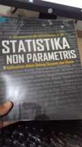 Statistika Non Parametris Aplikasinya dalam Bidang Ekonomi dan Bisnis