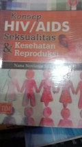 Konsep HIV/AIDS Seksualitas dan Kesehatan Reproduksi