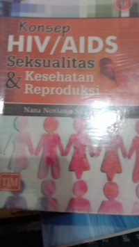 Konsep HIV/AIDS Seksualitas dan Kesehatan Reproduksi