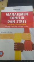 Manajemen Konflik dan Stres dalam Organissi Pedoman Praktis bagi Pemimipin Visioner