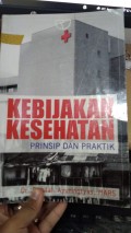 Kebijakan Kesehatan Prinsip dan Praktik