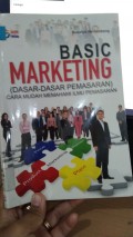 Basic Marketing (Dasar Dasar Pemasaran Cara Mudah Memahami Ilmu Pemasaran )