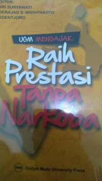 Ugm Mengajak Raih Prestasi Tampa Narkoba