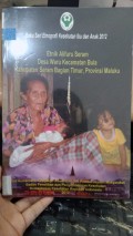 Etnik Alifuru Seram Desa Waru Kecamatan Bula Kabupaten Seram Bagian Timur, Provinsi Maluku