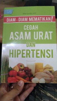 Diam - Diam Mematikan! Cegah Asam Urat Dan Hipertensi