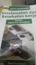 Taktis Memahami Keselamatan Dan Kesehatan Kerja Bidang Teknologi Informasi