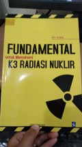 Fundamental Untuk Memahami K3 Radiasi Nuklir