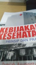 KEBIJAKAN KESEHATAN PRINSIP DAN PRAKTIK