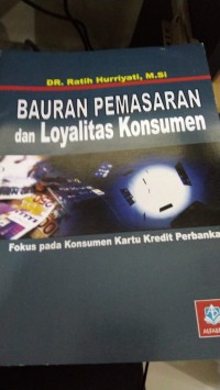 Bauran Pemasaran dan Loyalitas Konsumen