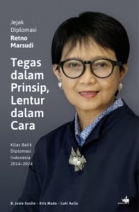 Jejak Diplomasi Retno Marsudi Tegas dalam Prinsip, Lentur dalam Cara