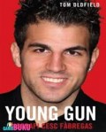Young Gun: Biografi Cesc Fabregas