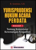 Yurisprudensi Hukum Acara Perdata. Bagian 1: Tentang Kompetensi Kewenangan Pengadilan