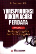 Yurisprudensi Hukum Acara Perdata. Bagian 3: Tentang Gugatan dan Surat Gugatan