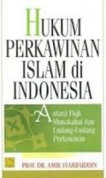 Hukum Perkawinan Islam di Indonesia: Antara Fiqih Munakahat dan Undang-undang Perkawinan