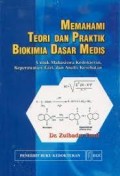 Memahami Teori dan praktik biokimia dasar medis:Untuk mahasiswa kedokteran, keperawatan, Gizi, dan analis kesehatan