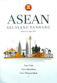 ASEAN Selayang Pandang: Satu Visi, Satu Identitas, Satu Masyarakat