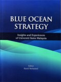 Blue Ocean Strategy: Insights and Experiences of Universiti Sains Malaysia