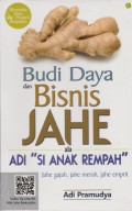 Budi Daya dan Bisnis Jahe ala Adi 