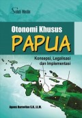Otonomi Papua: Konsepsi, Legalisasi, Dan Implementasi