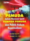 Pemuda Dalam Harmoni Spirit Sumpah Pemuda Dan Politik Hukum Kepemudaan