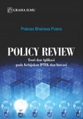 Policy Review: Teori Aplikasi Pada Kebijakan IPTEK Dan Inovasi