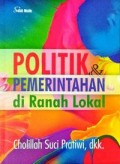 Politik & Pemerintahan  Di Ranah Lokal