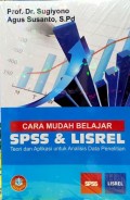 Cara Mudah Belajar SPSS dan Lisrel: Teori dan Aplikasi untuk Analisis Data Penelitian