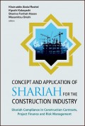 Concept and application of shariah for the construction industry: Shariah compliance in construction contracts, project finance and risk management