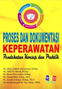 Proses dan Dokumentasi Keperawatan: Pendekatan Konsep dan Praktik