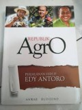 Republik Agro: Perjalanan Hidup Edy Antoro