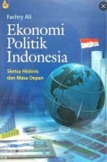 Ekonomi Politik Indonesia: sketsa historis dan masa depan