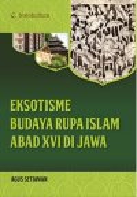 Eksotisme Budaya Rupa Islam Abad XVI di Jawa