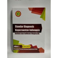 Standar Diagnosis Keperawatan Indonesia: Definisi dan Indikator Diagnostik