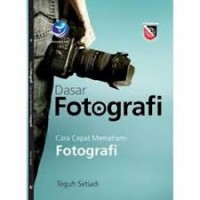 Dasar Fotografi: Cara Cepat Memahami Fotografi