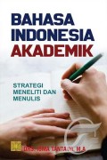 Bahasa Indonesia Akademik: Strategi Meneliti dan Menulis